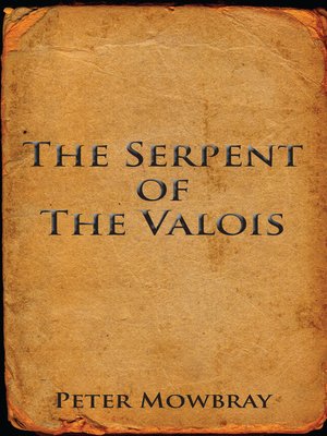cover image of The Serpent of the Valois
